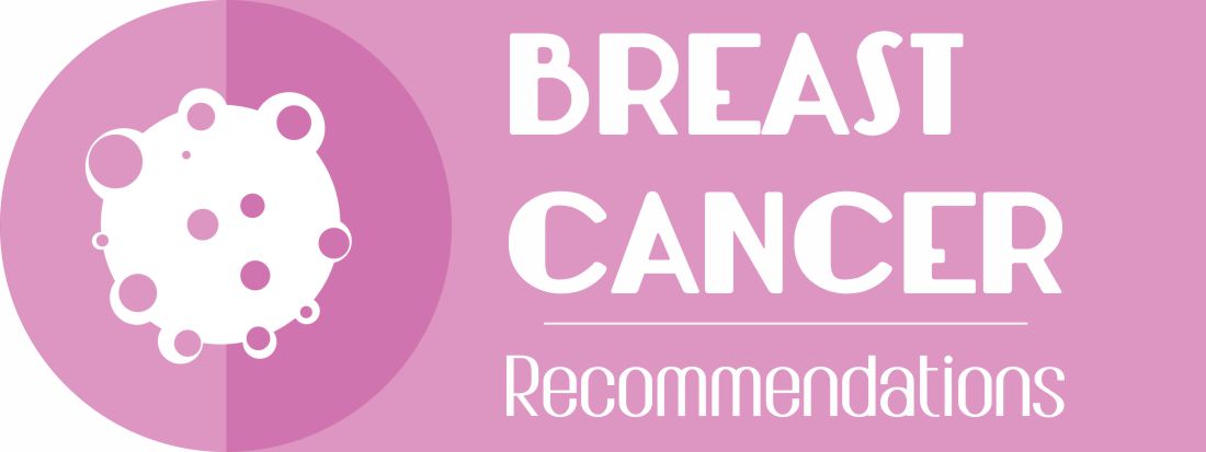 Breast Cancer - Recommendations and Prevention