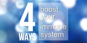 4 Easy Ways To Boost Your Immune System Naturally